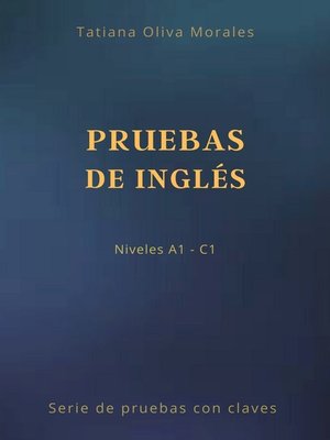 cover image of Pruebas de inglés. Niveles A1—C1. Serie de pruebas con claves